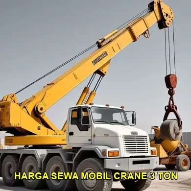 Mengetahui harga sewa mobil crane 3 ton yang tepat